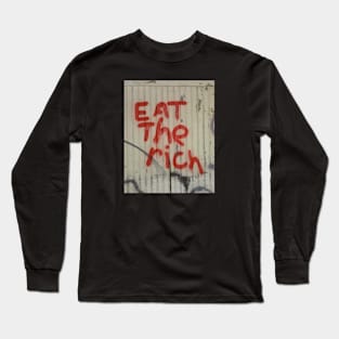 EAT THE RICH shirt Long Sleeve T-Shirt